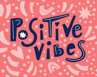 Elle çizilmiş olumlu titreşimler. Poster ya da kıyafet baskısı için dizayn et. 