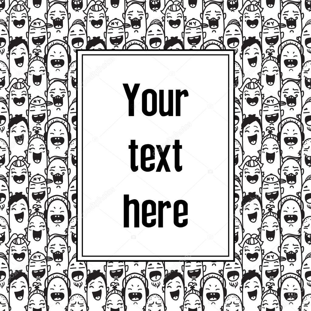 Crowd of laughing people. Hand drawn seamless pattern with your text frame.