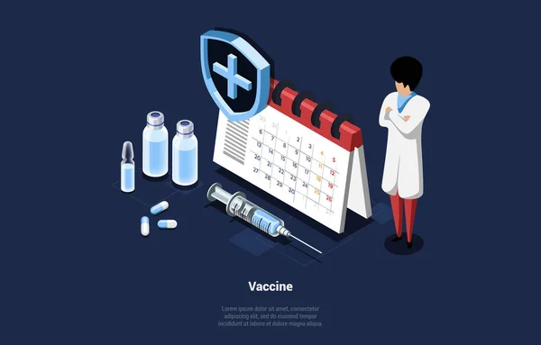 Vector Isometric Illustration On Medical Concept With Vaccine Writing 3D Композиція In Cartoon Style With Male Doctor Character Standing Near Big Calendar, Syringe, Pills, Ampoule And Medic Shield — стоковий вектор
