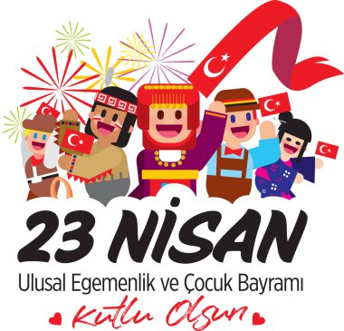 23 Nisan Ulusal Egemenlik ve ocuk Bayram Kutlu Olsun (23 Nisan Ulusal Egemenlik ve Çocuk Günü 'nüz kutlu olsun)