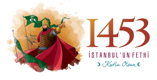 1453 Istintiva Fethi Kutlu Olsun Traduzione Felice Conquista Istanbul Caduta — Vettoriale Stock