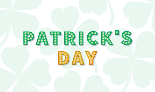 Patrik nap. Patricks marquee szöveg és lóhere levelek vektor illusztrációja háttér — Stock Vector