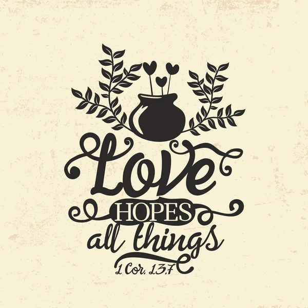 Biblical illustration. Christian typographic. Love hopes all things, 1 Corinthians 13:7 — Stock Vector