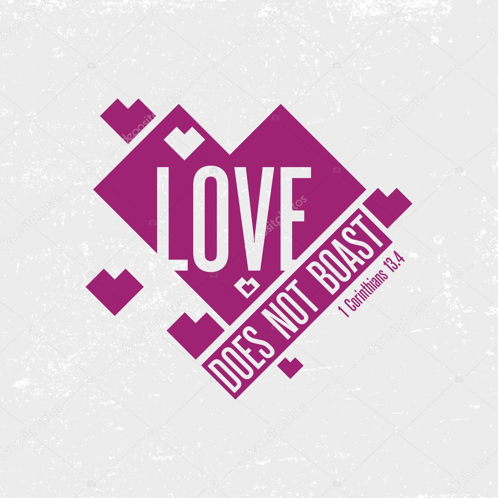 Biblical illustration. Christian typographic. Love does not boast, 1 Corinthians 13:4