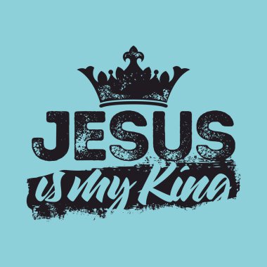 Bible lettering. Christian art. Jesus is my king. clipart