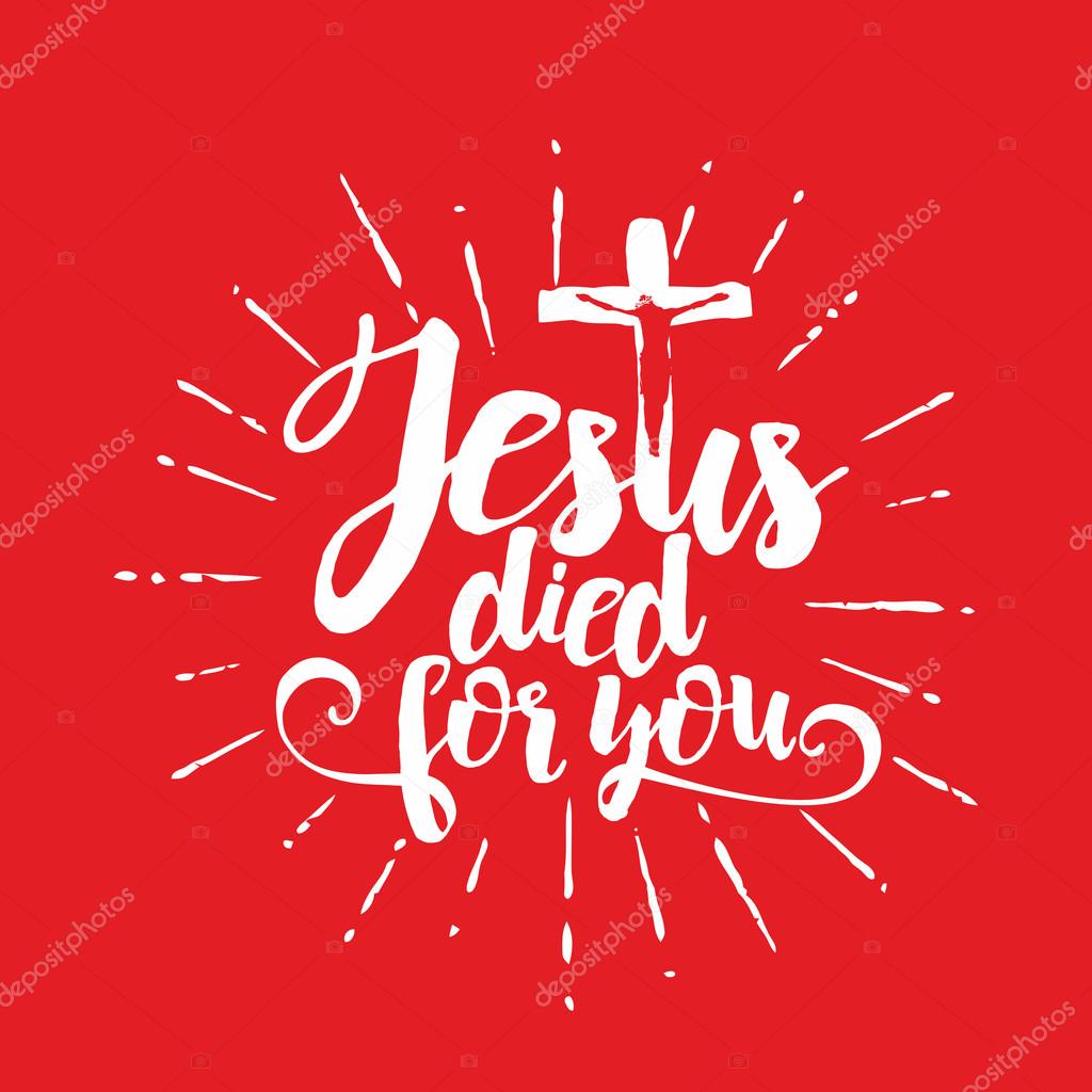 Bible lettering. Christian art. Jesus died for you.