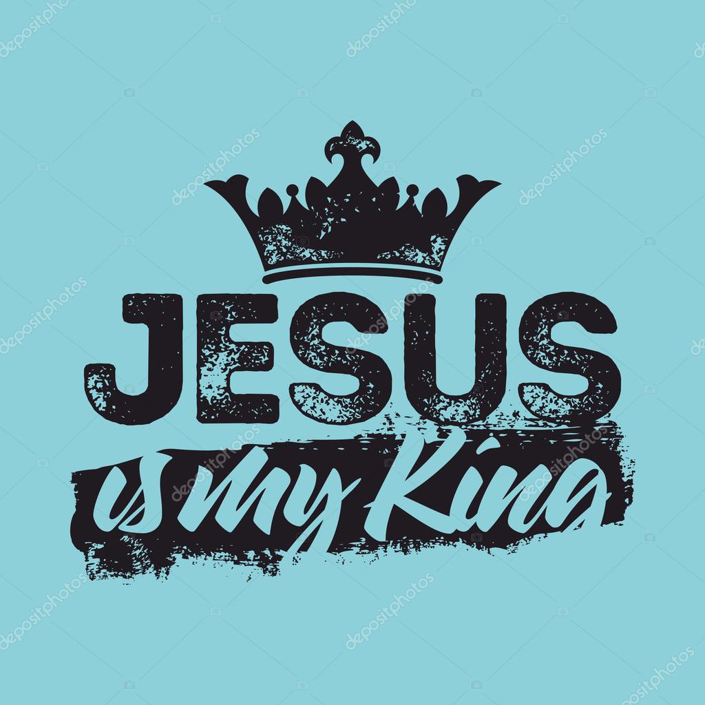 Bible lettering. Christian art. Jesus is my king.