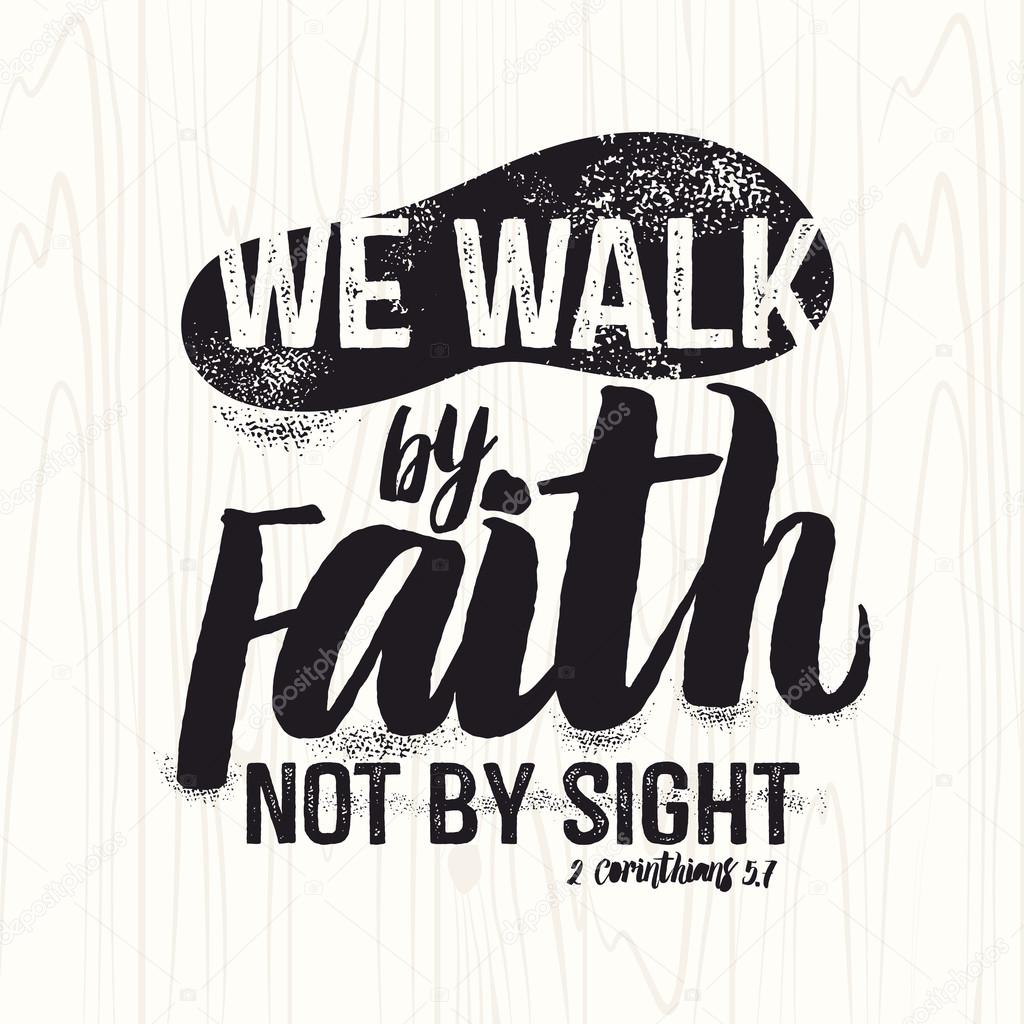 Albums 96+ Pictures Bible Verse Walk By Faith Not By Sight Superb 11/2023