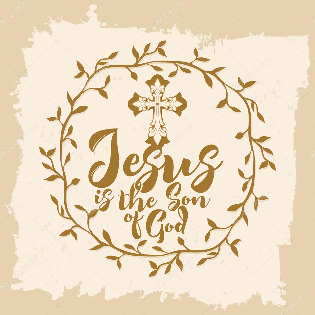 Bible lettering. Christian art. Jesus is the Son of God.
