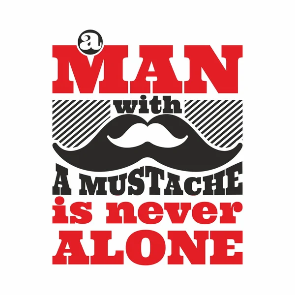 Mustahe. Ποτέ ο άνθρωπος με μουστάκι είναι μόνος. — Διανυσματικό Αρχείο