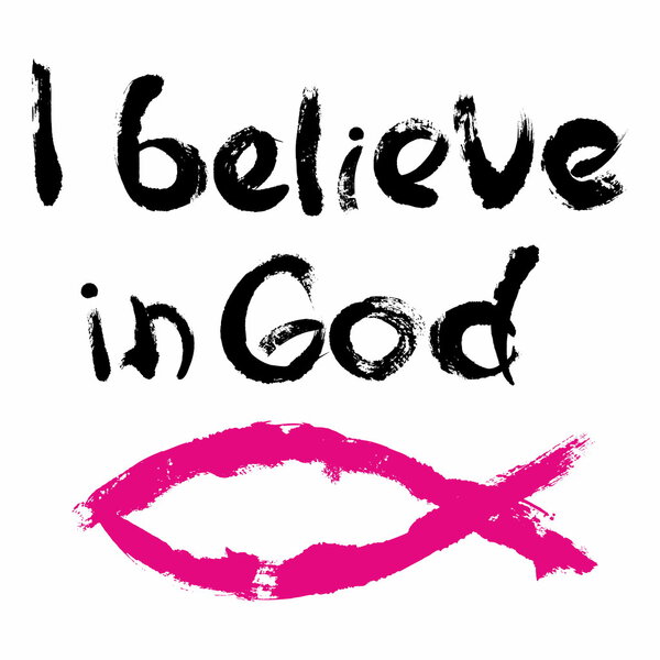 Ручная работа. Я верю в Бога.
