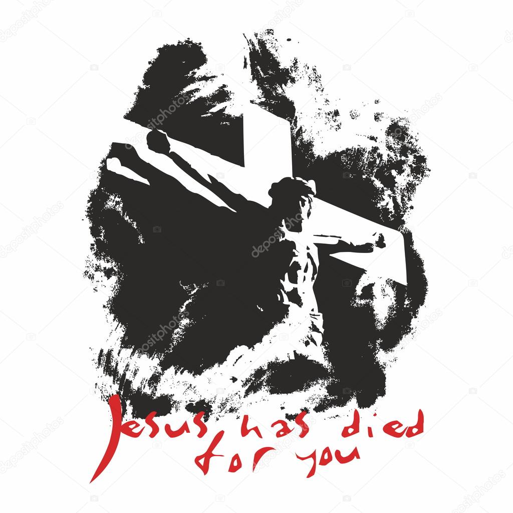 Jesus has died for you