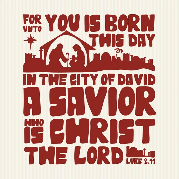 For unto you is born this day in the city of David a Savior who is Christ the Lord, Luke 2:11 — Stock Vector