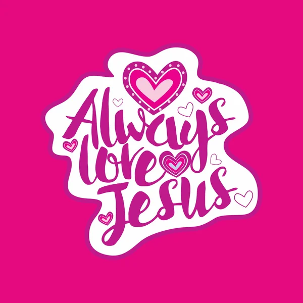 Always love Jesus. Lettering — Stock Vector