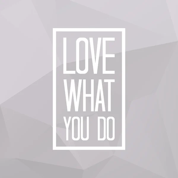 Love what you do — Stock Vector