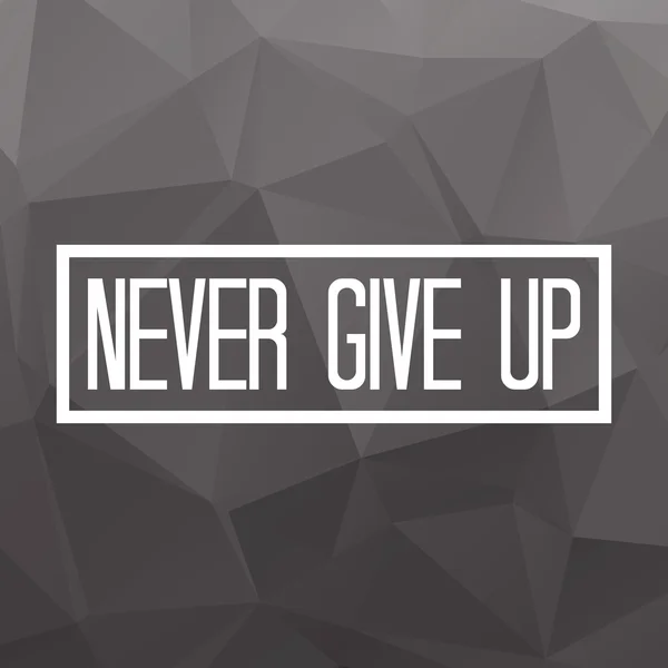 Never give up — Stock Vector