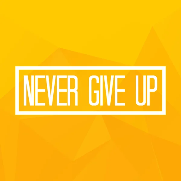 Never give up — Stock Vector