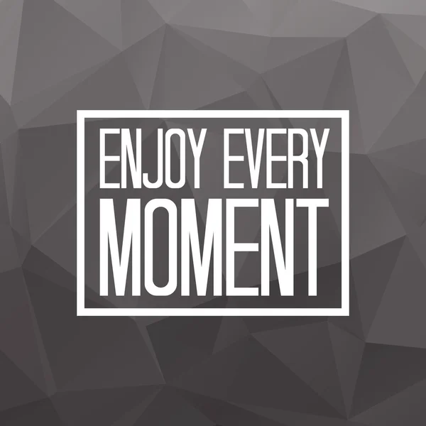 Enjoy every moment — Stock Vector