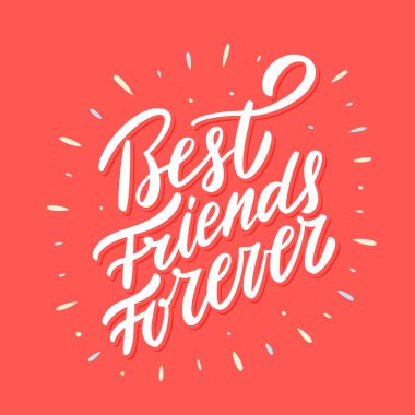 Sonsuza kadar en iyi arkadaşlar. El yazısı..