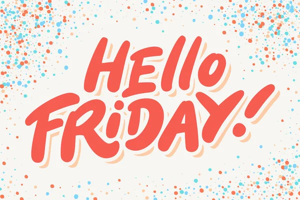 Hello Friday. Vector hand drawn lettering banner. — Stock Vector