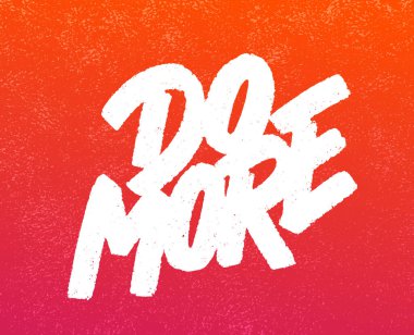 Daha fazlasını yap. Vektör el yazısı motivasyon harfi.