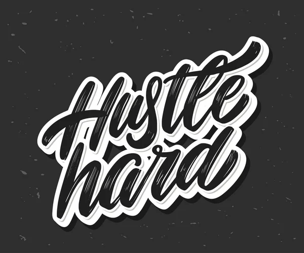 Hustle hard. Vector handwritten lettering. — Stock Vector