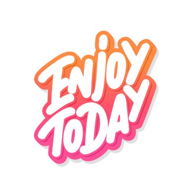 Günün tadını çıkar. Vektör el yazısı harfler. Vektör illüstrasyonu.