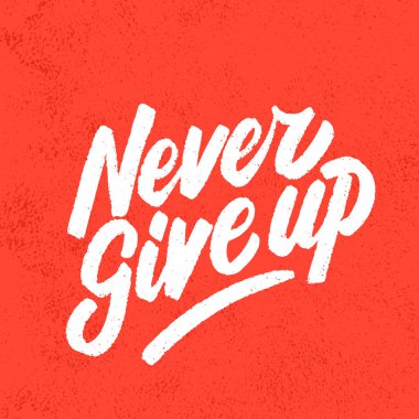 Asla pes etme. Motivasyon amaçlı el yazısı poster. Vektör harfleri. 