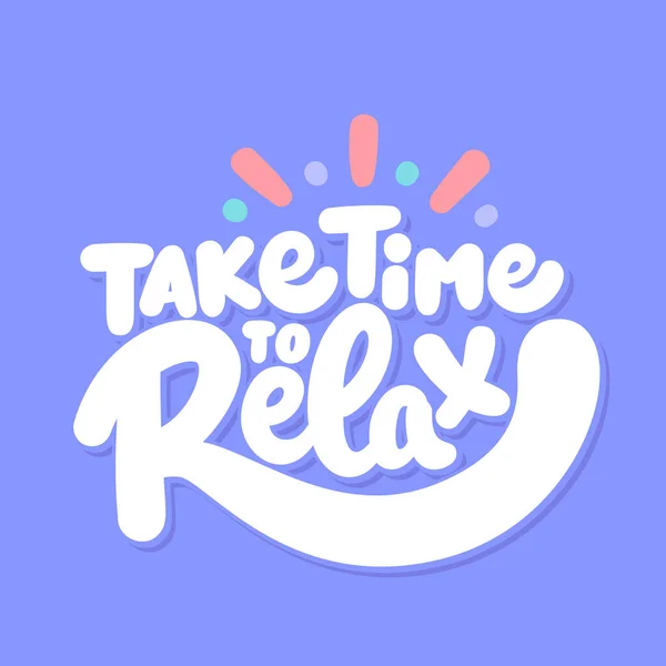 Tire um tempo para relaxar. Vector lettering banner manuscrito. — Vetor de Stock