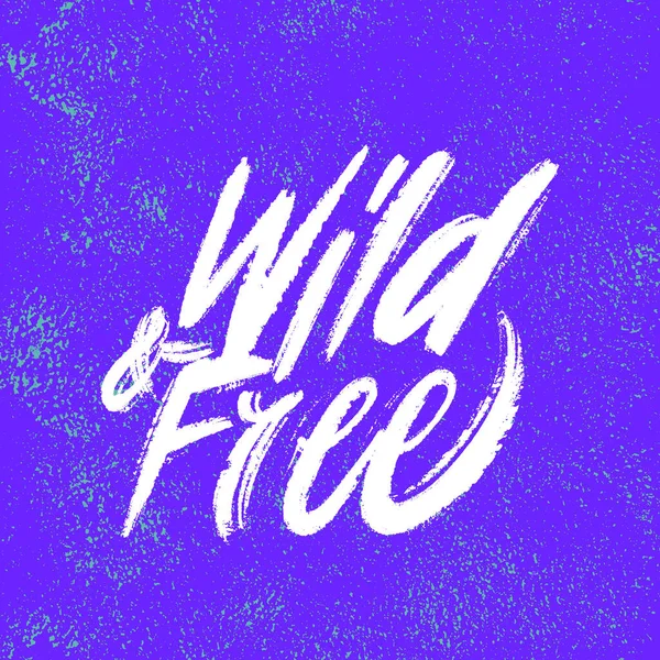 Wild und frei. Vector handgeschriebenes Banner mit Schriftzug. Vektorillustration. — Stockvektor