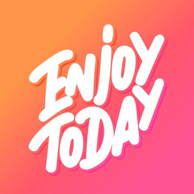 Günün tadını çıkar. Vektör el yazısı harfler. Vektör illüstrasyonu.