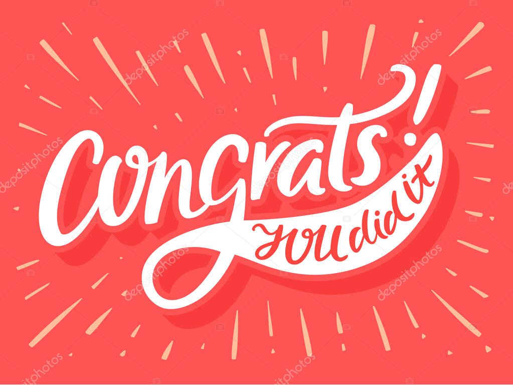 Congrats, you did It. Greeting card. Vector handwritten lettering.