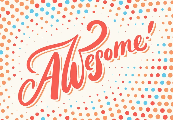 Awesome! Hand lettering. — Stock Vector