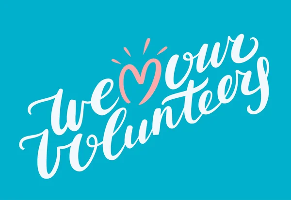 We love our volunteers. — Stock Vector