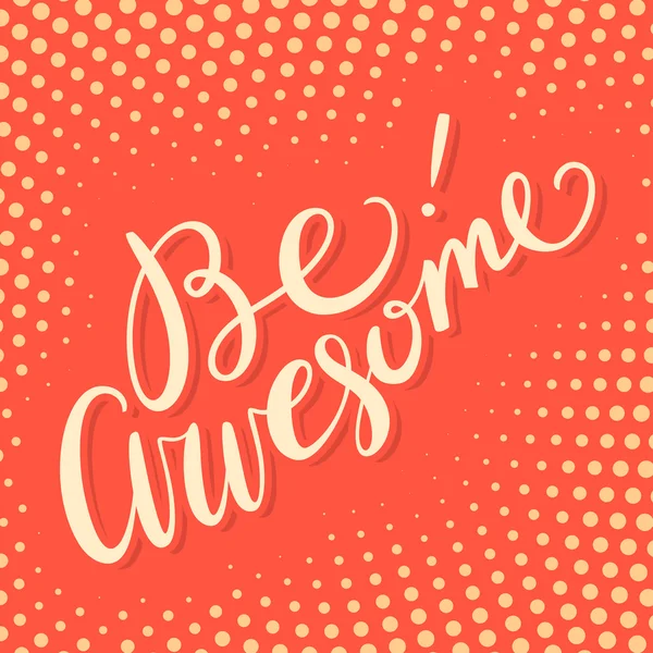 Be awesome! background — Stock Vector