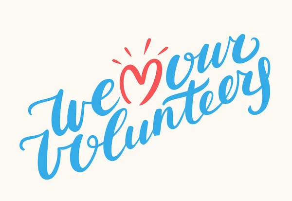 We love our volunteers. — Stock Vector