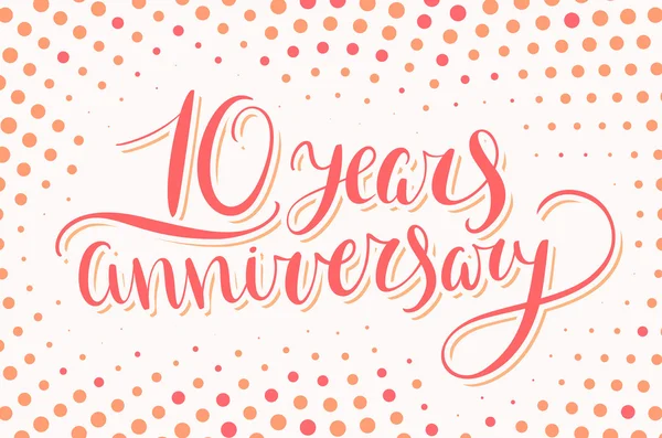 10th anniversary. Hand lettering. — Stock Vector