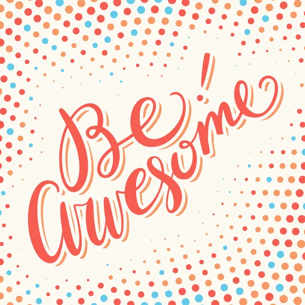 Be awesome! background — Stock Vector