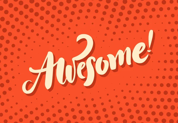 Awesome! Hand belettering. — Stockvector