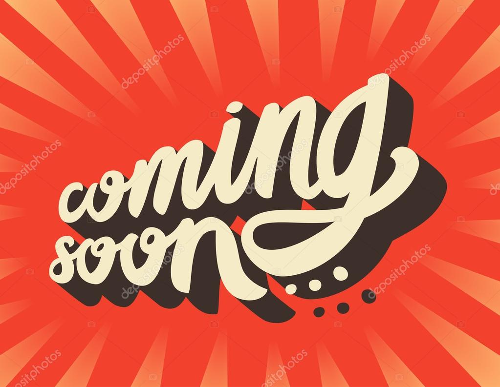 Coming soon sign. Hand lettering.