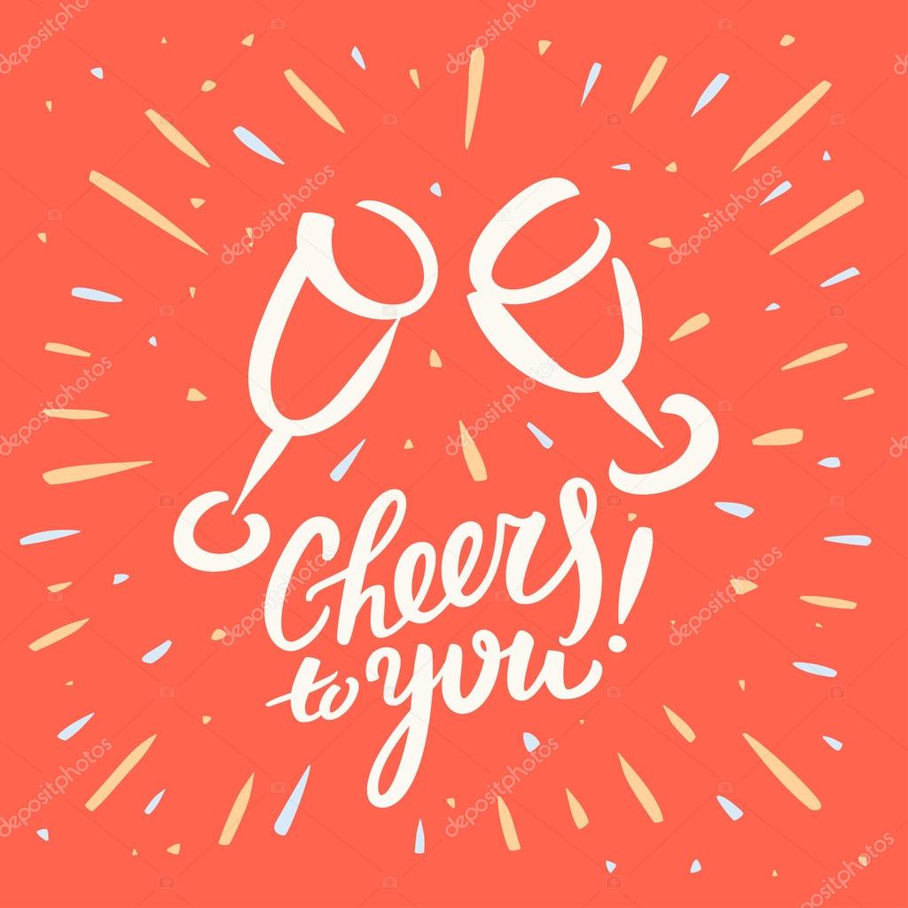 Cheers to you! Greeting card. Stock Vector Image by ©alexgorka 95362204