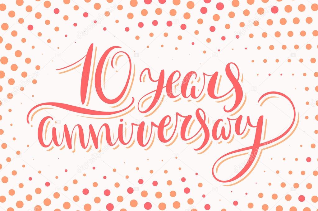 10th anniversary. Hand lettering.
