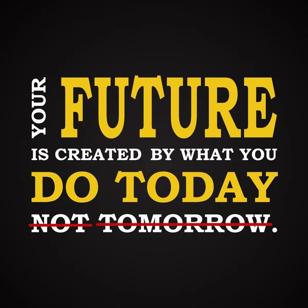 Будущее - сделайте это сегодня - мотивационный шаблон — стоковый вектор