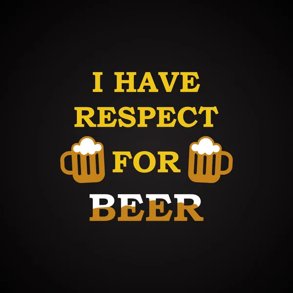 Σεβασμό για μπύρα - αστεία επιγραφή πρότυπο — Διανυσματικό Αρχείο