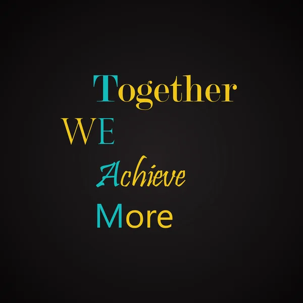 Together We Achieve More - templat inskripsi motivasi - Stok Vektor