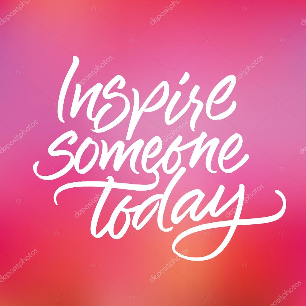 Inspire someone today