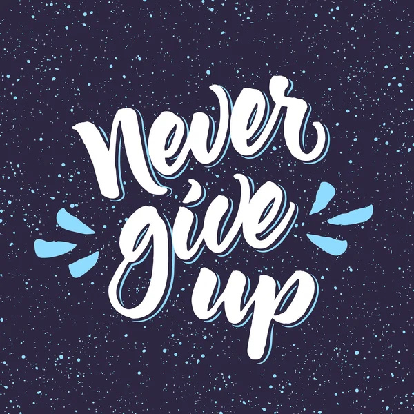 Motivational phrase Never give up — Stock Vector