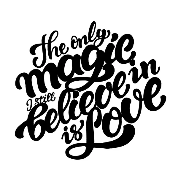 Den enda magi jag fortfarande tror på är kärlek — Stock vektor
