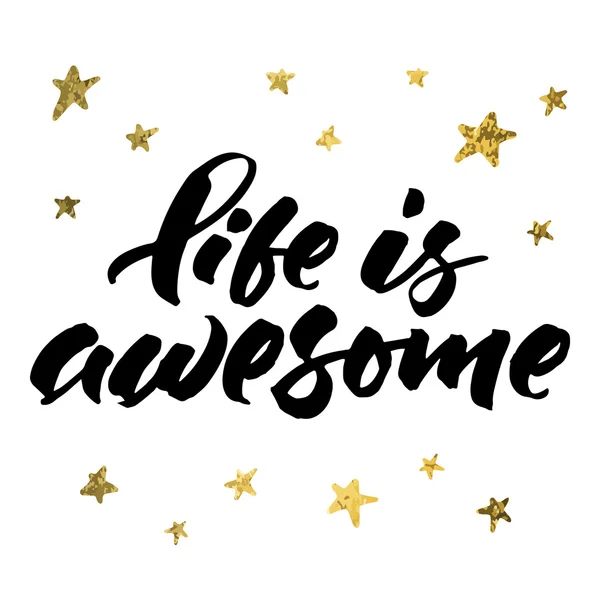 Motivational quote Life is awesome — Stock Vector