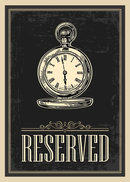 Affiche rétro - The Sign reservation in Vintage Style avec montre de poche antique. Illustration gravée vectorielle isolée sur fond sombre. Pour bars, restaurants, cafés, pubs . — Image vectorielle